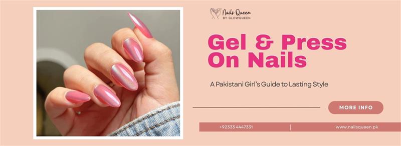 Acrylic, Gel & Press On Nails: A Pakistani Girl’s Guide to Lasting Style
